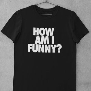 How Am I Funny? Shirt, Goodfellas, Paulie